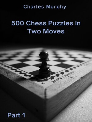 cover image of 500 Chess Puzzles in Two Moves, Part 1